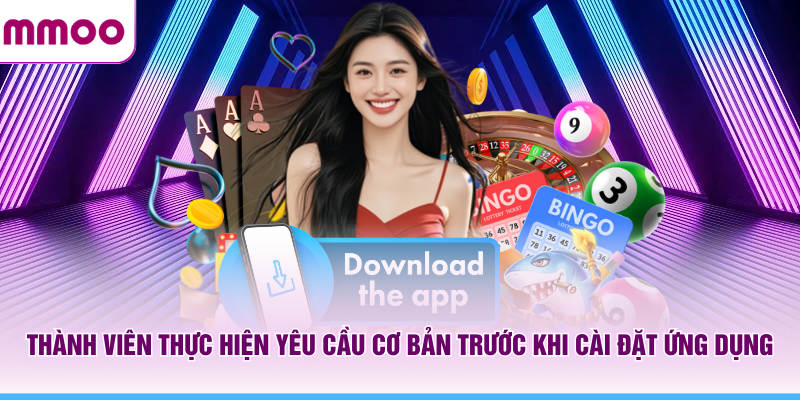 Tải App Mmoo Giúp Trải Nghiệm Mượt Mà Tiện Lợi Hơn 7 Thành viên thực hiện yêu cầu cơ bản trước khi cài đặt ứng dụng MMOO